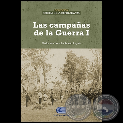 LAS CAMPAÑAS DE LA GUERRA I - Autores: CARLOS ALEKSY VON HOROCH BENÍTEZ / RENATO ANGULO - Año 2020